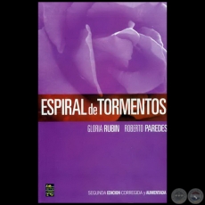 ESPIRAL DE TORMENTOS - Segunda Edicin Corregida y Aumentada - Autores: GLORIA RUBN - ROBERTO PAREDES -Ao 2009